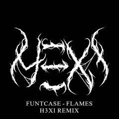 FuntCase - Flames feat. Dia Frampton / H3XI REMIX (Free Download)