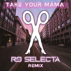 Scissor Sisters - Take Your Mama (Ro Selecta Remix) [FREE DOWNLOAD]