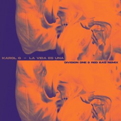 Karol G - La Vida Es Una (Division One & Red Bag Remix)