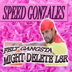 🔫 speed gonzales 💅 felt gangsta, might delete L8R 🔫