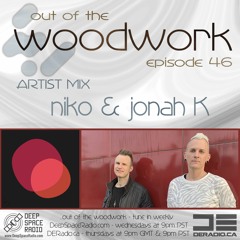 ...out of the woodwork - episode 46: artist mix - Niko & Jonah K
