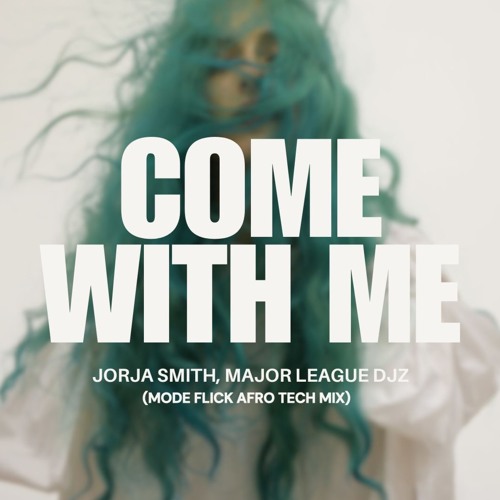 Jorja Smith, Major League DJz - Come With Me (Mode Flick Afro Tech Mix)
