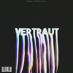 VERTRAUT (feat. Dezy, Gamsti)