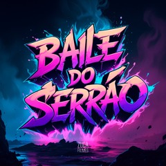 Baile Do Serrão - MC's Jv, Vaqueiro Do  Serrão & Murilo Azevedo - Dj Nik Mpc