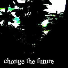 【BOFXVI】chonge the future