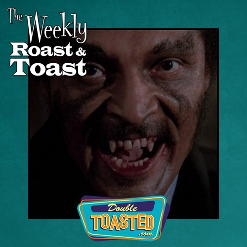 THE WEEKLY ROAST AND TOAST - 11 - 02 - 2021