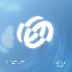 Sub Chunk - Ricochet