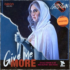 Give Me More