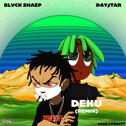 DEKU + Day$tar (REMIX)