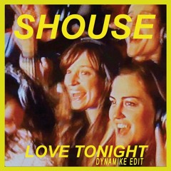 Shouse - Love Tonight (Dynamike Drill Edit)