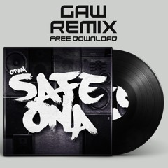 ORAM - SAFE ONA (DJ GAW REMIX) [FREE DOWNLOAD]