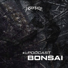 BONSAI @ Disorder Podcast #01