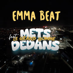 METS DEDANS (feat. le grand homme)