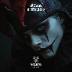 WJR056 | Aris AlyA - Getting Closer [Wise Jester Records]