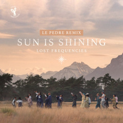 Lost Frequencies - Sun Is Shining (Le Pedre Extended Remix)
