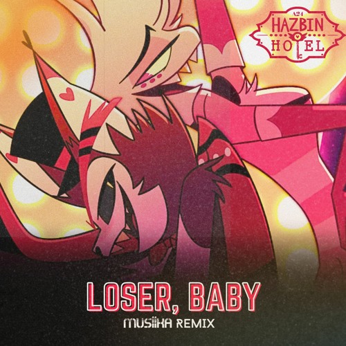 Stream Hazbin Hotel - Loser Baby [MUSIIKA REMIX] by MUSIIKA | Listen ...