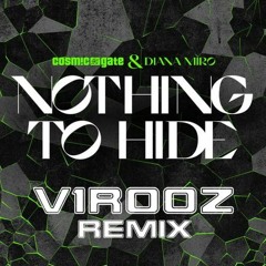 Cosmic Gate & Diana Miro - Nothing To Hide (v1r00z Remix)