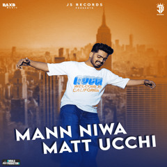 Mann Niwa Matt Ucchi (feat. Baxbee)