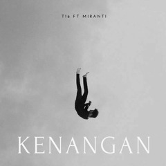 T16 - Kenangan Ft Miranti