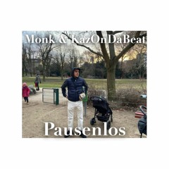 KazOnDaBeat & Monk-Pausenlos