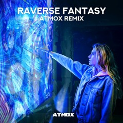 RAVERS FANTASY (ATMOX Remix)