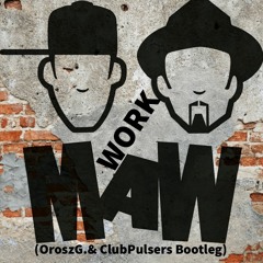 Masters at Work - Work 2020.(OroszG.& Clubpulsers Bootleg Mix)