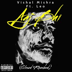 Aaj Bhi - Vishal Mishra (slowed + Reverbed) Leo