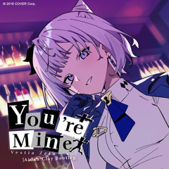 Vestia Zeta - You're Mine (Aidan Clay Bootleg)