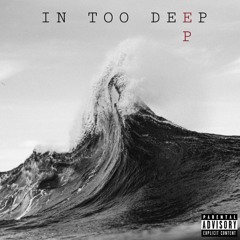 In Too Deep (Prod. LT)