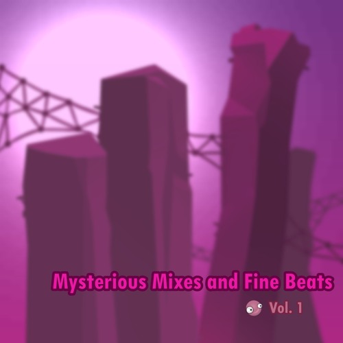 Mysterious Mixes and Fine Beats - Vol. 1