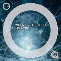 Way Above The Ground (2026 QCR Remaster)