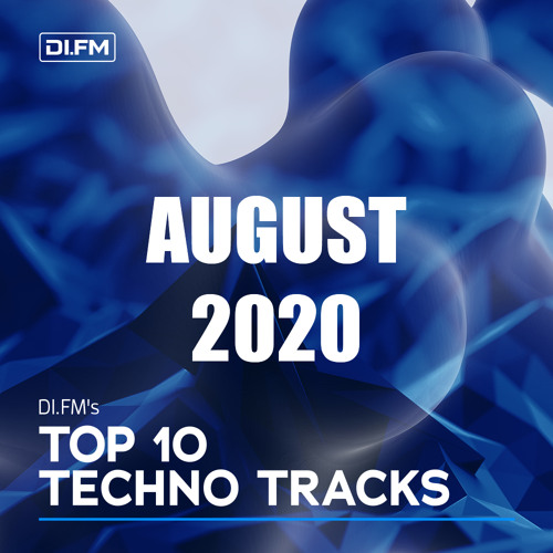 DI.FM Top 10 Techno Tracks August 2020