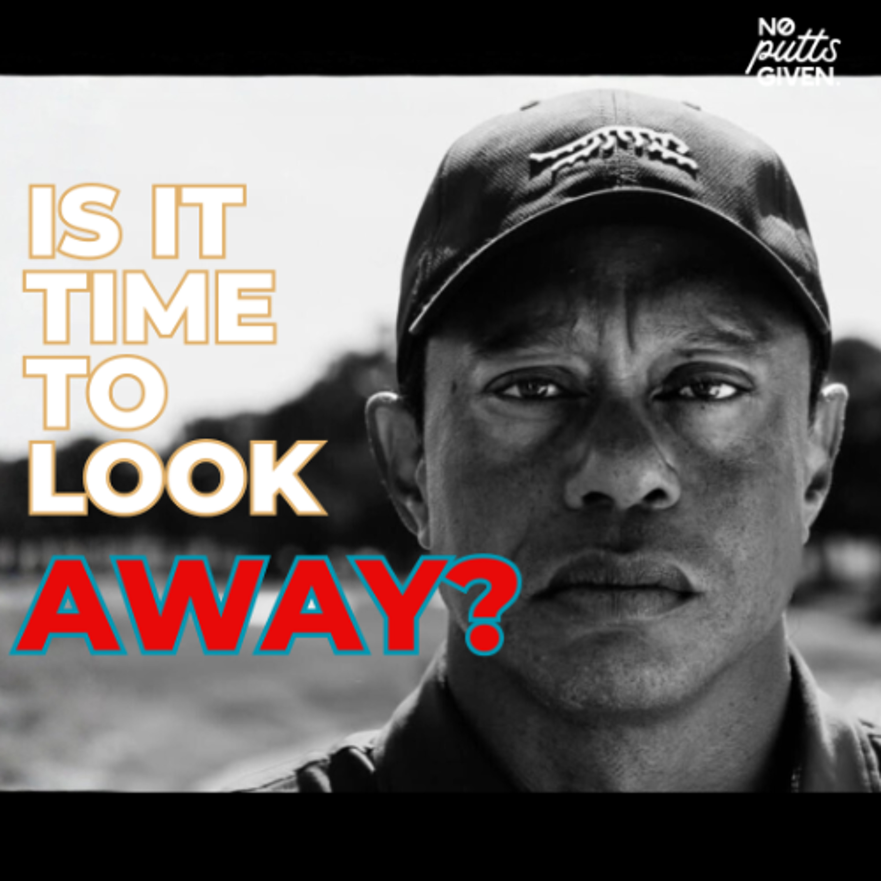 Is it Time to look away from Tiger? |  NoPuttsGiven 261