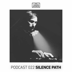 Sound Avenue Podcast 022 - Silence Path