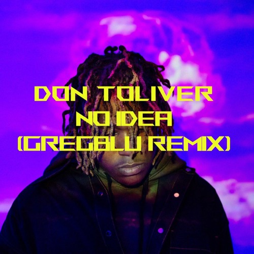 Don Toliver - No Idea (GREGBLU REMIX)