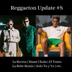 REGGAETON UPDATE #8 (La Receta | Chorrito Pa Las Animas | Marisola | La Bebe | Remix Exclusivo)