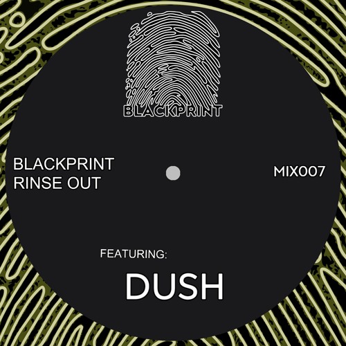Blackprint Rinse Out 007: Dush