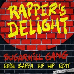 Sugarhill Gang - Rapper's Delight (Erni Zappa 'Hip-Hip' Edit) // FREE DL