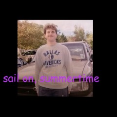 sail on, summertime (ROUGH DRAFT)