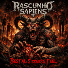 bestial sickness feel