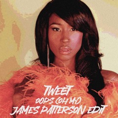 Tweet - Oops (Oh My) [James Patterson Edit]