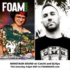 Ryu's Minotaur Sound Mix for FOAM Radio 29.05.21