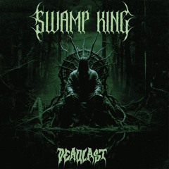 DEADLAST - SWAMP KING (500 FOLLOWERS FREE DL)