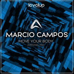 Marcio Campos - Move Your Body (Original Mix) Preview Release 19/12/2021