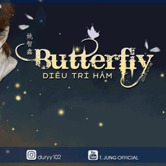 Butterfly - Diêu Trí Hâm | Bản Full | Butterfly - 姚智鑫