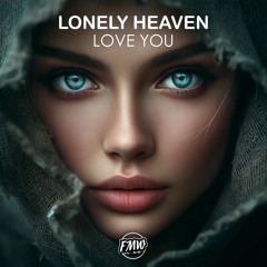 Lonely Heaven - Love You [FUTURE HOUSE]