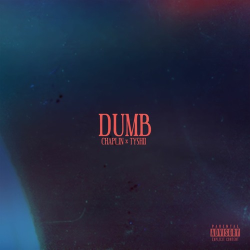 DUMB (Feat. TYSHii)