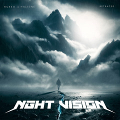 NURKO & HALIENE - Retraced (NGHT VISION REMIX)