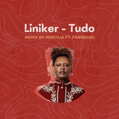 LINIKER - TUDO (FABREGAS MUSIC & DJ PERCILIA REMIX)