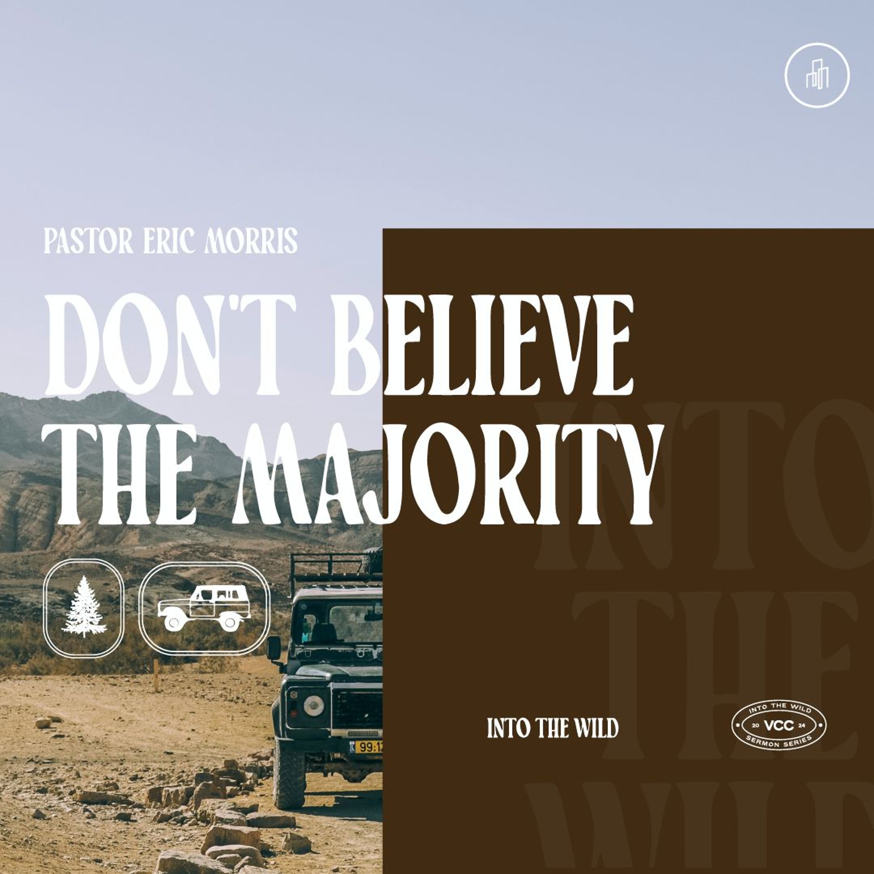 Into The Wild: Don't Believe The Majority | Ps. Eric Morris episode artwork